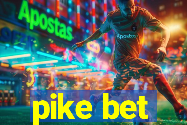 pike bet